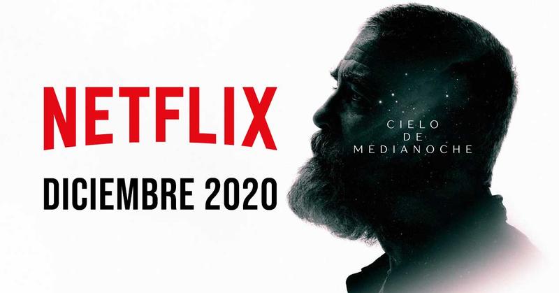 Estrenos Netflix Diciembre 2020 Nuevas Películas Series Y Documentales 